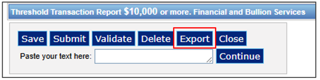 Export button under Threshold Transaction Report $10,000 or more. Financial and Bullion Services 